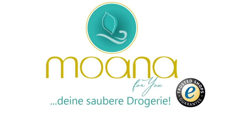 Logo mit stilisiertem Blatt und Wellen, Schriftzug ‚moana for you‘, Slogan ‚...deine saubere Drogerie!‘ und Trusted Shops Siegel.